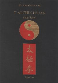 En introduktion ti T'ai Chi Ch'uan - Yang Stil
